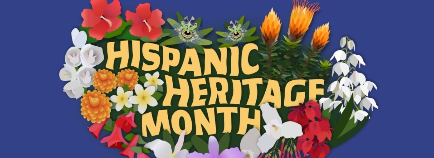 Hispanic Heritage Month Sep. 15 - Oct.15